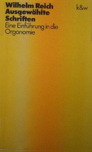 Ausgewählte Schriften. Eine Einführung in die Orgonomie