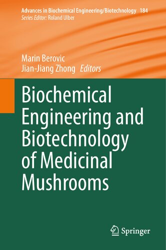Biochemical Engineering and Biotechnology of Medicinal Mushrooms (Advances in Biochemical Engineering/Biotechnology, 184)