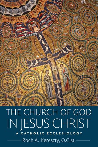 The Church of God in Jesus Christ: A Catholic Ecclesiology