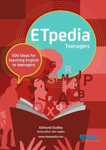 ETpedia Teenagers: 500 Ideas for Teaching English to Teenagers: 7