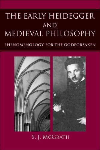 The Early Heidegger and Medieval Philosophy: Phenomenology for the Godforsaken