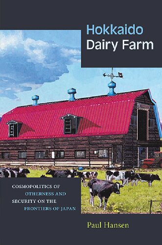 Hokkaido Dairy Farm: Cosmopolitics of Otherness and Security on the Frontiers of Japan