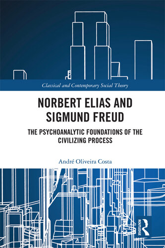 Norbert Elias and Sigmund Freud: The Psychoanalytic Foundations of the Civilizing Process