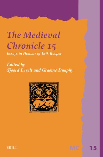 The Medieval Chronicle 15: Essays in Honour of Erik Kooper