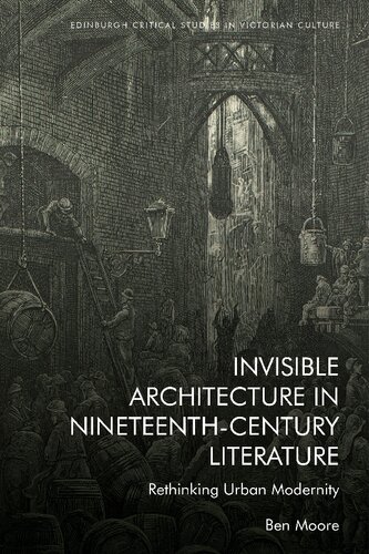 Invisible Architecture in Nineteenth-Century Literature: Rethinking Urban Modernity