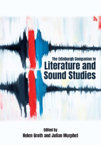 The Edinburgh Companion to Literature and Sound Studies