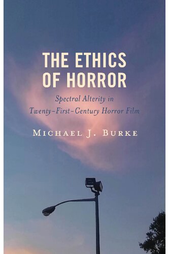 The Ethics of Horror: Spectral Alterity in Twenty-First-Century Horror Film