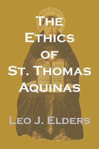 The Ethics of St. Thomas Aquinas: Happiness, Natural Law, and the Virtues