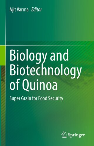 Biology and Biotechnology of Quinoa: Super Grain for Food Security