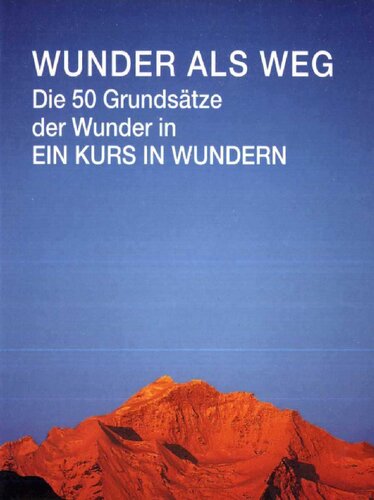 Wunder als Weg - Die 50 Grundsätze der Wunder in Ein Kurs in Wundern