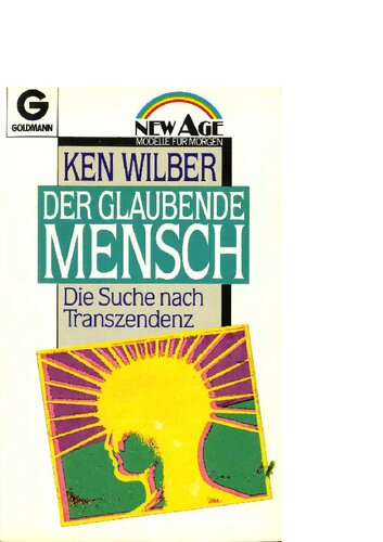 Der glaubende Mensch - Die Suche nach Transzendenz