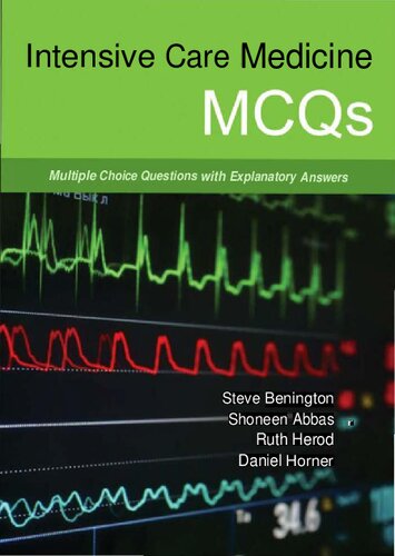 Intensive Care Medicine MCQs - Multiple Choice Questions with Explanatory Answers (April 1, 2015)_(1910079073)_(TFM Publishing).pdf