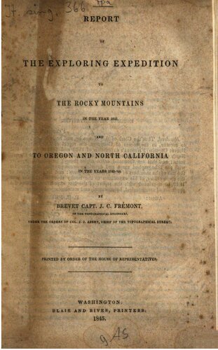 Report of the Exploring Expedition to the Rocky Mountains in the Year 1842  and to Oregon and North California in the Years 1843-44