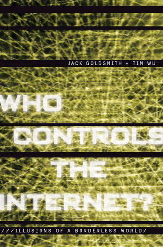 Who Controls The Internet?: Illusions Of A Borderless World