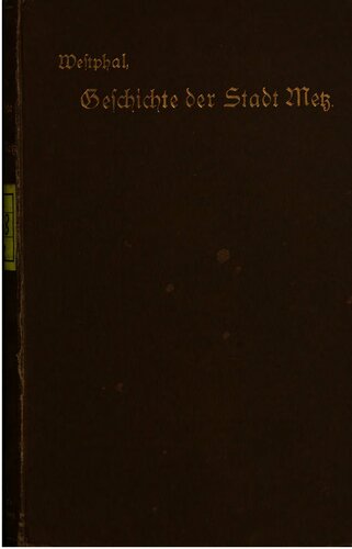 Geschichte der Stadt Metz / Bis zum Jahre 1552