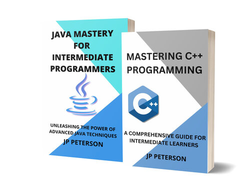 Mastering C++ and Java for Intermediate Programmers - 2 Books in 1