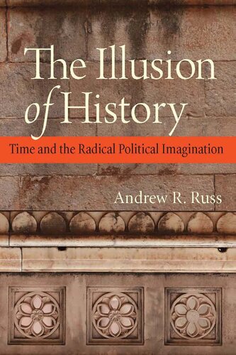 The Illusion of History: Time and the Radical Political Imagination