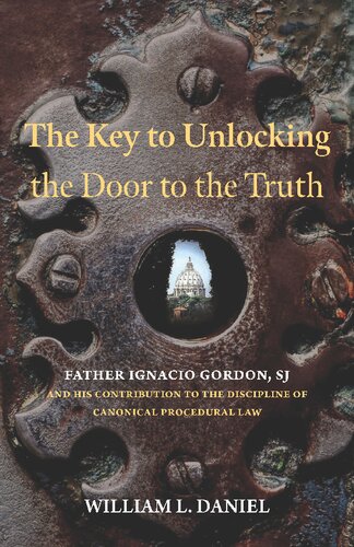 The Key to Unlocking the Door to the Truth: Father Ignacio Gordon, SJ, and His Contribution to the Discipline of Canonical Procedural Law