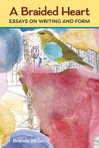 A Braided Heart : Essays on Writing and Form