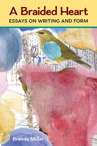 A Braided Heart : Essays on Writing and Form