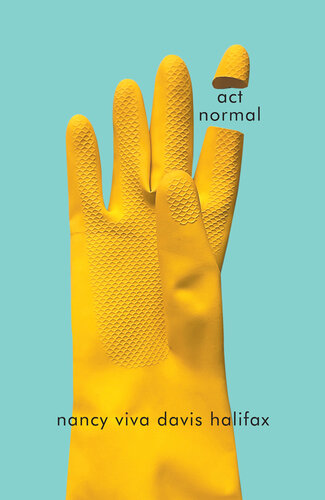 act normal (Volume 80) (The Hugh MacLennan Poetry Series)