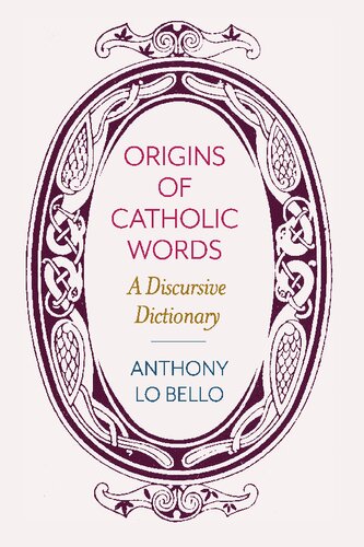 Origins of Catholic Words: A Discursive Dictionary