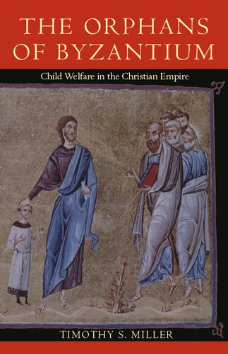 The Orphans of Byzantium: Child Welfare in the Christian Empire