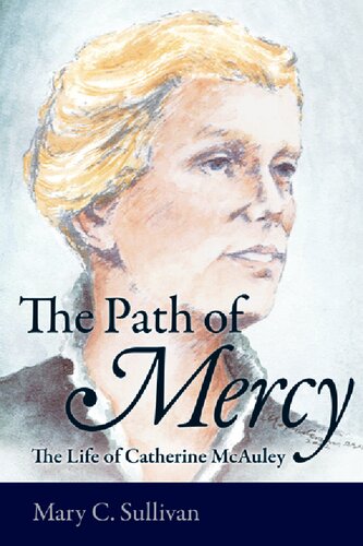 The path of mercy: The life of Catherine McAuley