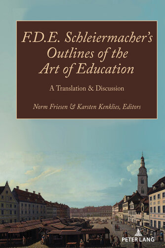F. D. E. Schleiermacher's Outlines of the Art of Education: A Translation and Discussion