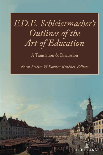 F. D. E. Schleiermacher's Outlines of the Art of Education: A Translation and Discussion