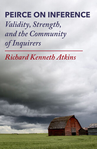 Peirce on Inference: Validity, Strength, and the Community of Inquirers