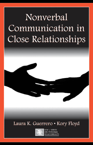 Nonverbal Communication in Close Relationships (Lea's Series on Personal Relationships) (Lea's Series on Personal Relationships)