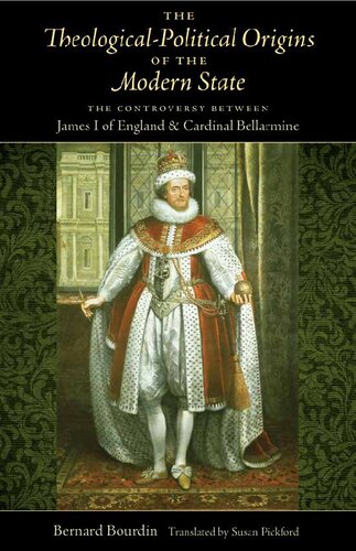 The Theological-Political Origins of the Modern State: The Controversy between James I of England and Cardinal Bellarmine