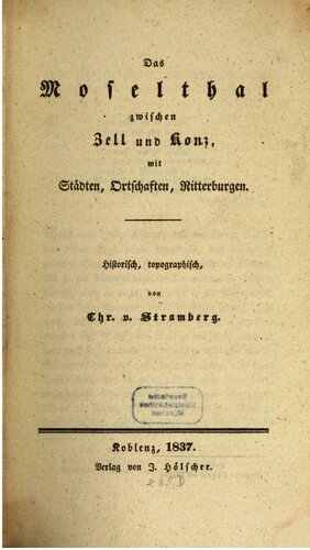 Das Moselthal [Moseltal] zwischen Zell und Konz, mit Städten, Ortschaften, Ritterburgen