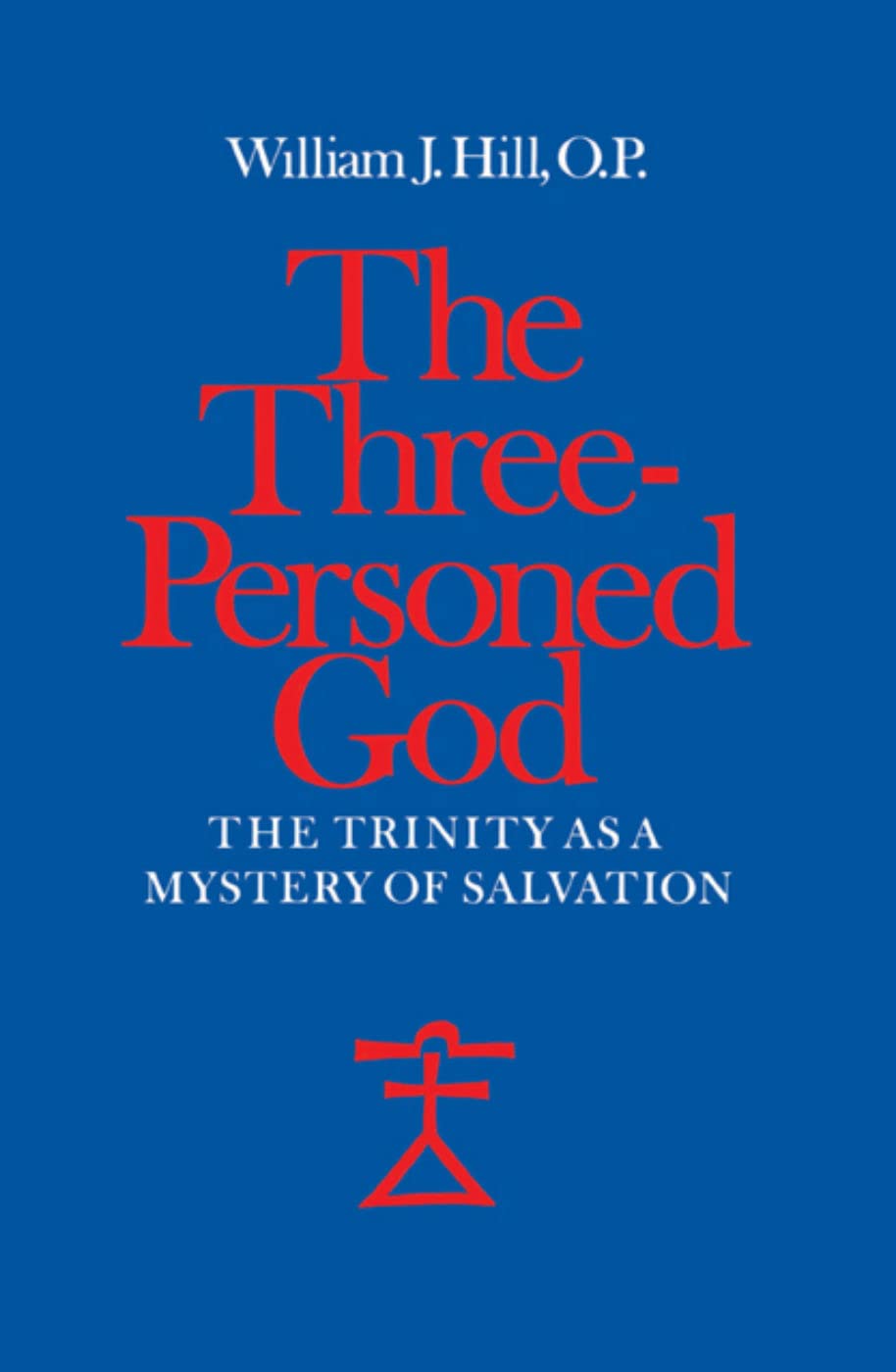 The Three-Personed God: The Trinity As a Mystery of Salvation