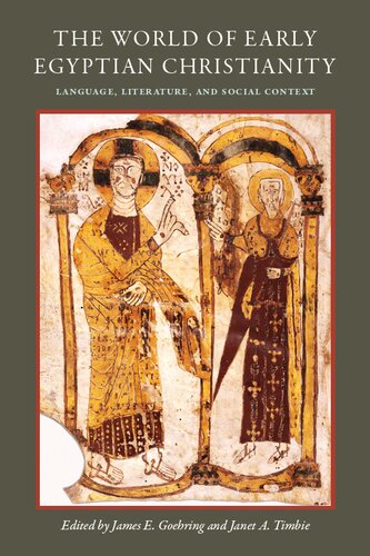The World of Early Egyptian Christianity: Language, Literature, and Social Context: Essays in Honor of David W. Johnson
