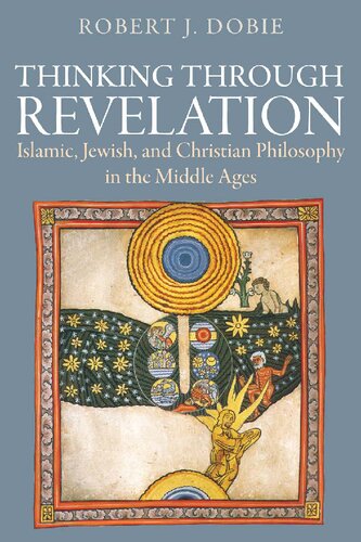 Thinking through Revelation: Islamic, Jewish, and Christian Philosophy in the Middle Ages