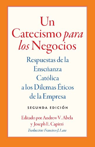 Un Catecismo para los Negocios: Respuestas de la Ensenanza Catolica a los Dilemas Eticos de la Empresa