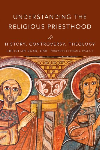 Understanding the Religious Priesthood: History, Controversy, Theology