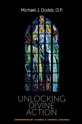 Unlocking Divine Action: Contemporary Science and Thomas Aquinas