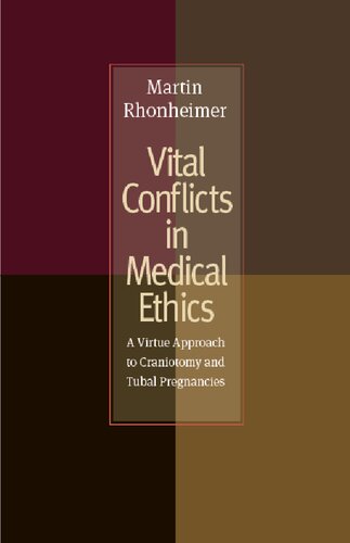 Vital Conflicts in Medical Ethics: A Virtue Approach to Craniotomy and Tubal Pregnancies