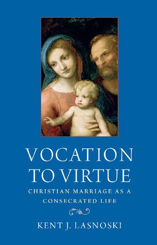Vocation to Virtue: Christian Marriage as a Consecrated Life