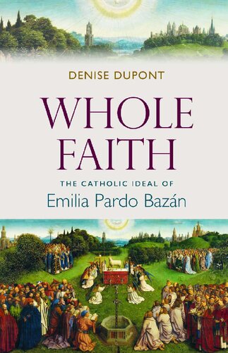 Whole Faith: The Catholic Ideal of Emilia Pardo Bazán