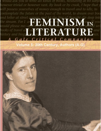 Feminism In Literature: A Gale Critical Companion, Volume 5: 20th Century, Authors (A-G)