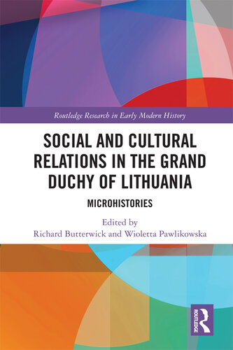 Social and Cultural Relations in the Grand Duchy of Lithuania: Microhistories