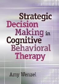 Strategic Decision Making in Cognitive Behavioral Therapy
