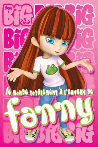 Le monde totalement à l'envers de Fanny, tome 1