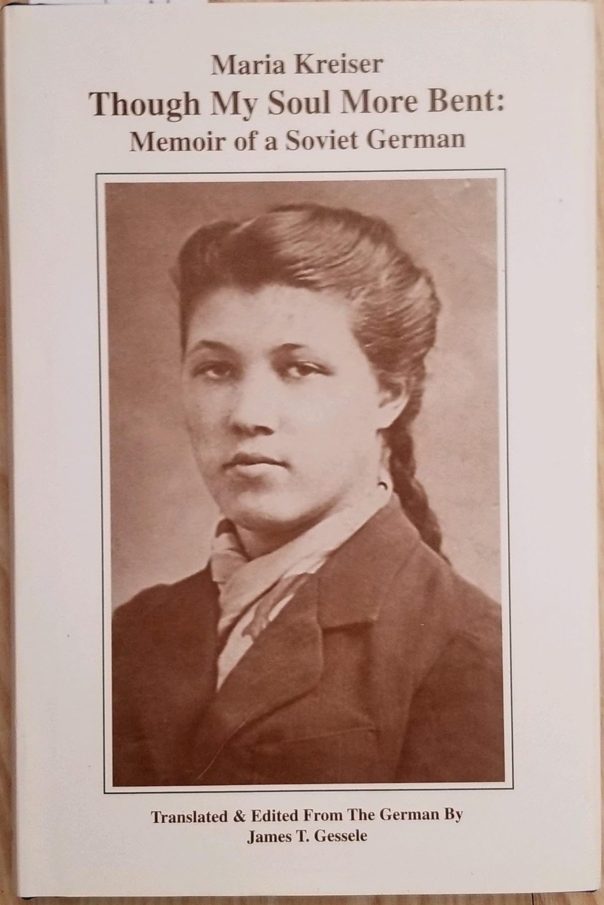 Though my soul more bent: Memoir of a Soviet German