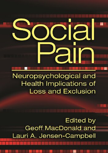 Social Pain: Neuropsychological and Health Implications of Loss and Exclusion