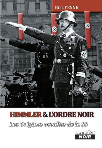 Himmler et l'ordre noir : les origines occultes de la SS